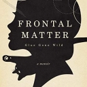 Book jacket to Dr. Suzanne Samples memoir “Frontal Matter: Glue Gone Wild.”