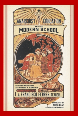 Poster image: Mark Bray and Eli Meyerhoff will discuss the historical context and enduring legacies of Francisco Ferrer’s Modern School, an anarchist living-learning cooperative founded in Manhattan in 1911.