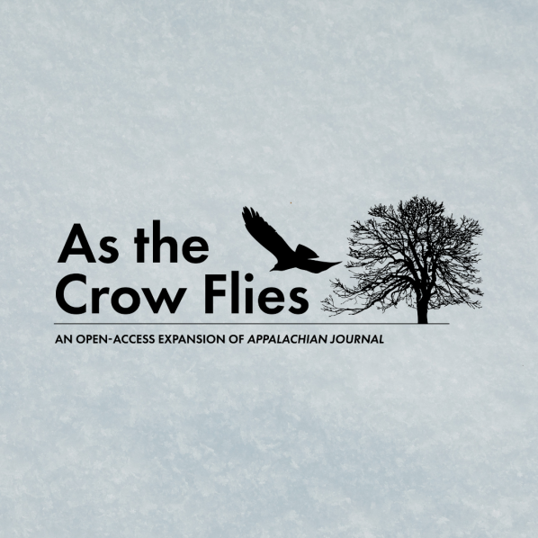 The second edition of As the Crow Flies, the new open-access expansion of Appalachian Journal: A Regional Studies Review, goes live on Dec. 15.