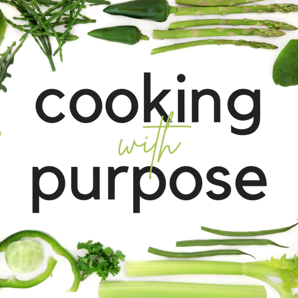 Cooking with Purpose text surrounded by an image of green foods.