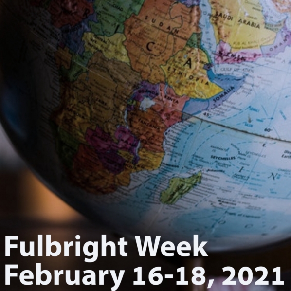 Fulbright Week February 16-18, 2021