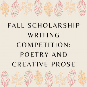 Fall Scholarship Writing Competition: Poetry and Creative Prose, graphic image.