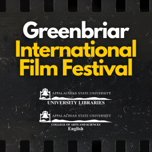 Appalachian State University Libraries and the Department of English are hosting the Greenbriar International Film Festival on four Tuesdays throughout the Spring 2024 semester.