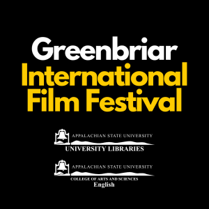 Appalachian State University Libraries and the Department of English are hosting the Greenbriar International Film Festival on three Tuesdays throughout the Fall 2023 semester.