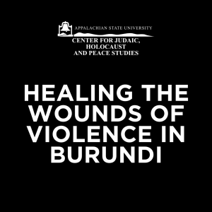 "Healing the Wounds of Violence in Burundi" with Janvier Manirakiza and Barry Thomas