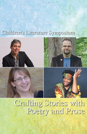 Crafting Stories with Poetry and Prose, Children’s Literature Symposium